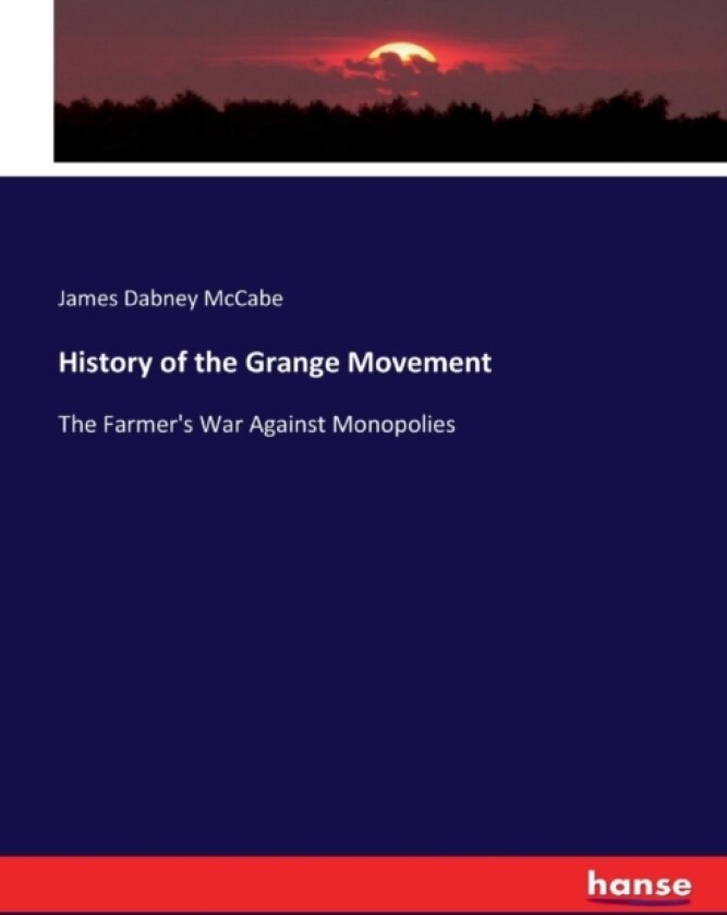 History of the Grange Movement av James Dabney McCabe (Paperback)