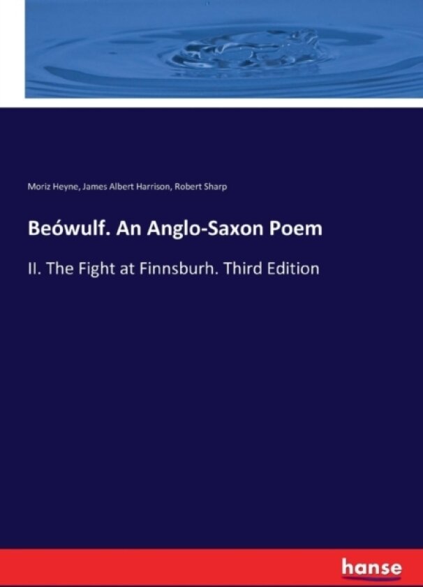 Beowulf. An Anglo-Saxon Poem av Moriz Heyne, James Albert Harrison, Robert Sharp (Paperback)