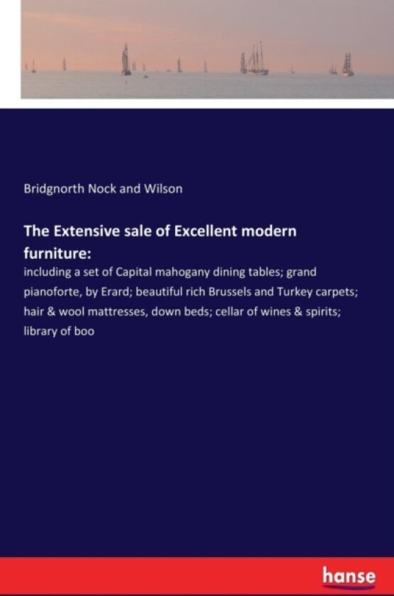 The Extensive sale of Excellent modern furniture av Bridgnorth Nock and Wilson (Paperback)