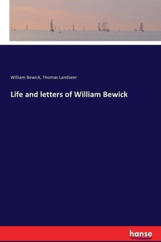 Life and letters of William Bewick av William Bewick, Thomas Landseer (Paperback)