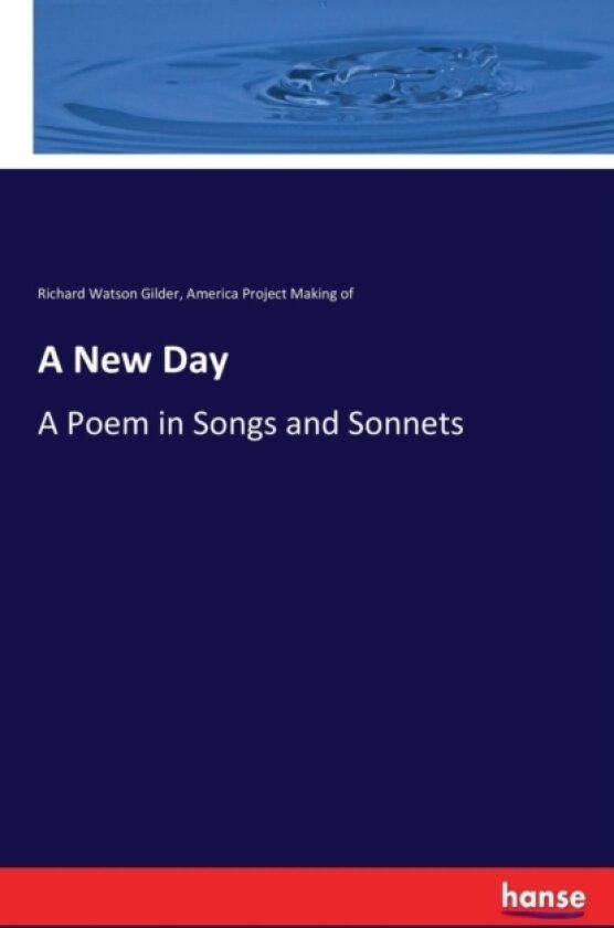 A New Day av America Project Making of, Richard Watson Gilder (Paperback)