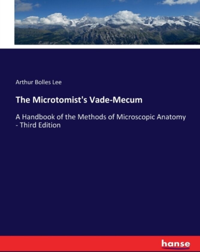 The Microtomist's Vade-Mecum av Arthur Bolles Lee (Paperback)