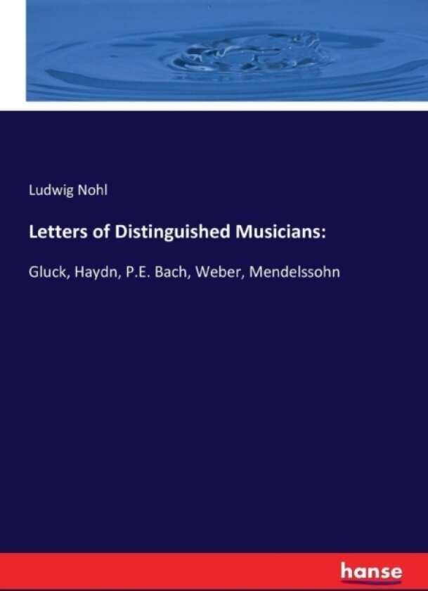 Letters of Distinguished Musicians av Ludwig Nohl (Paperback)