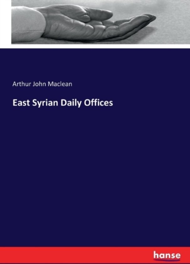 East Syrian Daily Offices av Arthur John MacLean (Paperback)