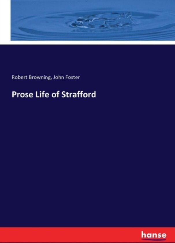 Prose Life of Strafford av Robert Browning, John Foster (Paperback)