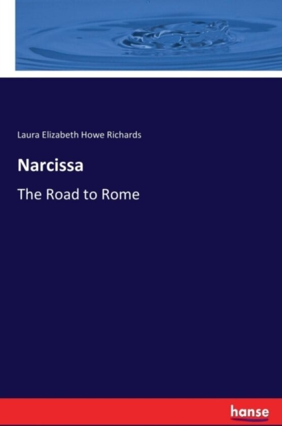 Narcissa av Laura Elizabeth Howe Richards (Paperback)