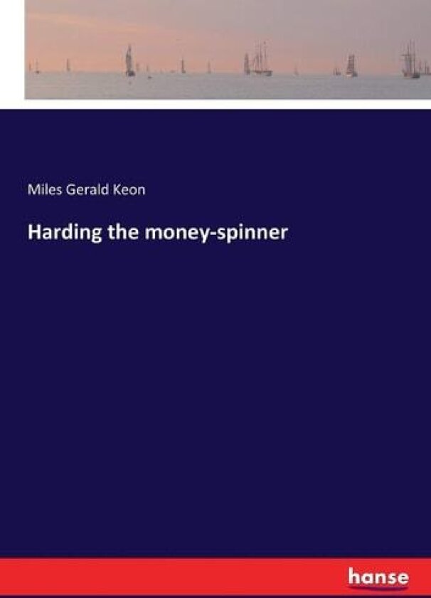 Harding the money-spinner av Miles Gerald Keon (Paperback)