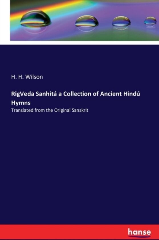 RigVeda Sanhita a Collection of Ancient Hindu Hymns av H H Wilson (Paperback)