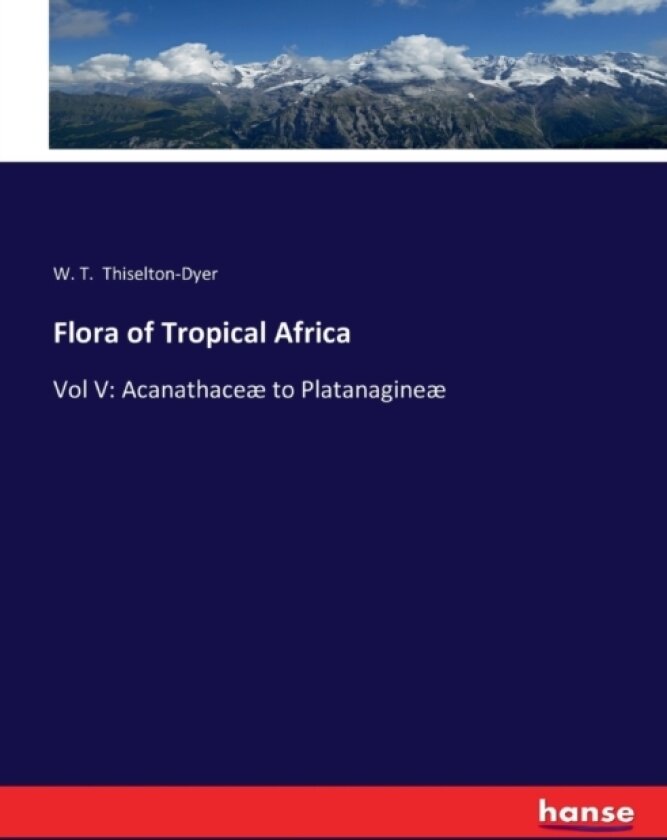Flora of Tropical Africa av W T Thiselton-Dyer (Paperback)