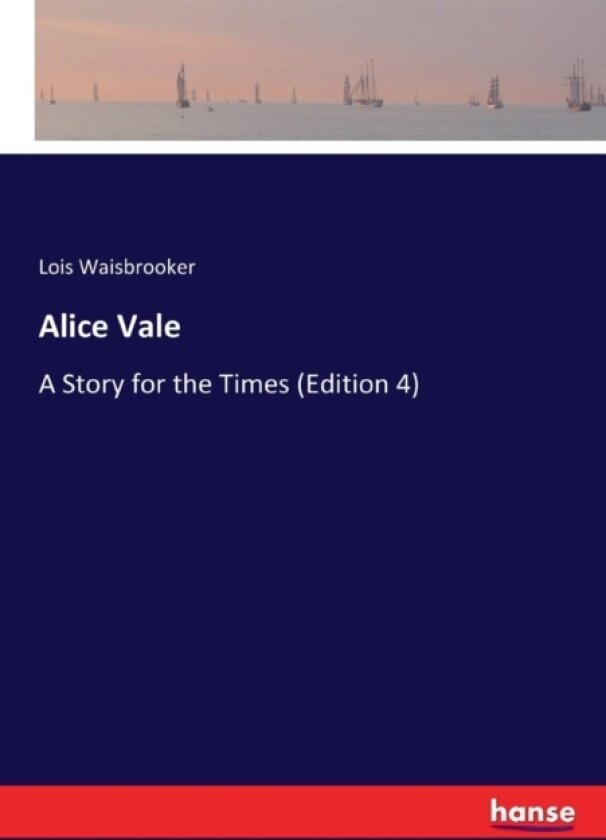 Alice Vale av Lois Waisbrooker (Paperback)