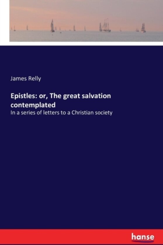 Epistles av James Relly (Paperback)