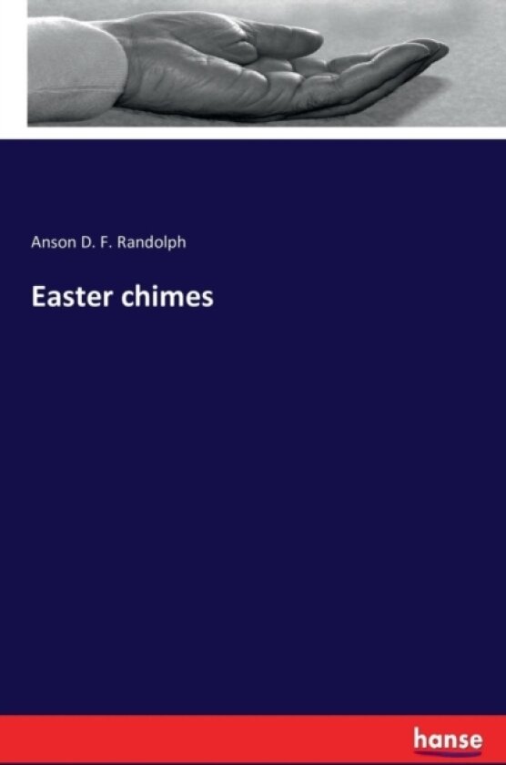 Easter chimes av Anson D F Randolph (Paperback)