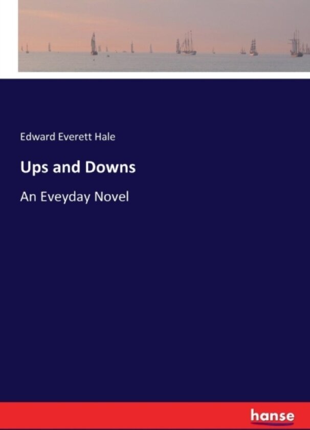 Ups and Downs av Edward Everett Hale (Paperback)