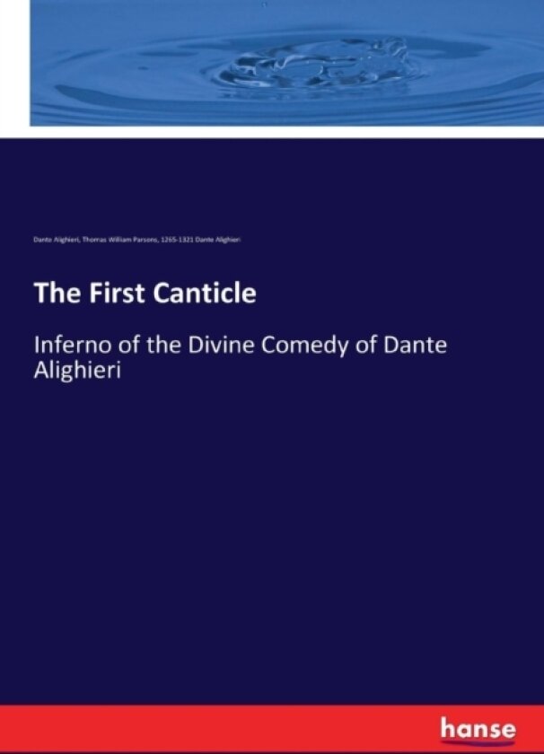 The First Canticle av Thomas William Parsons, MR Dante Alighieri (Paperback)
