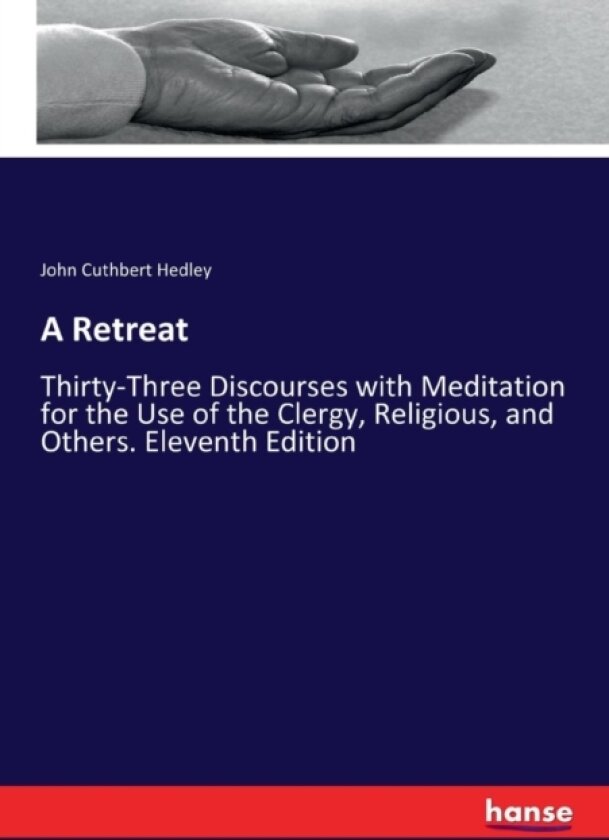 A Retreat av John Cuthbert Hedley (Paperback)