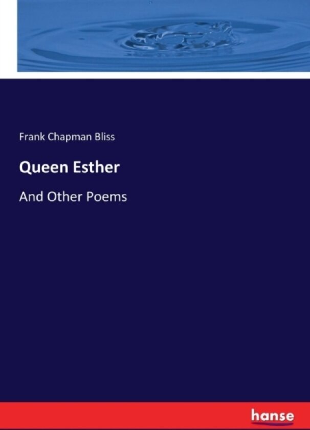 Queen Esther av Frank Chapman Bliss (Paperback)