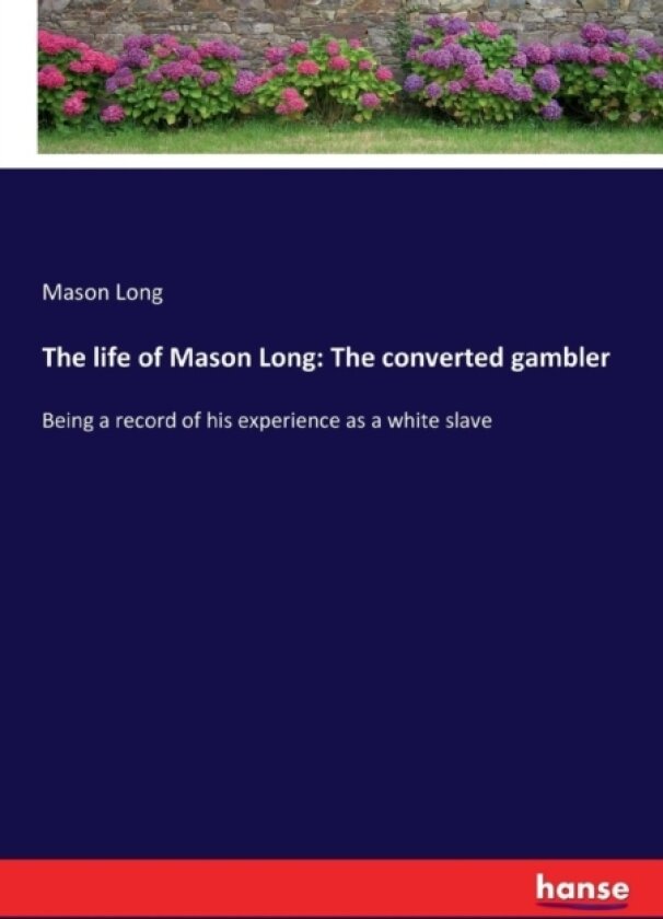 The life of Mason Long av Mason Long (Paperback)