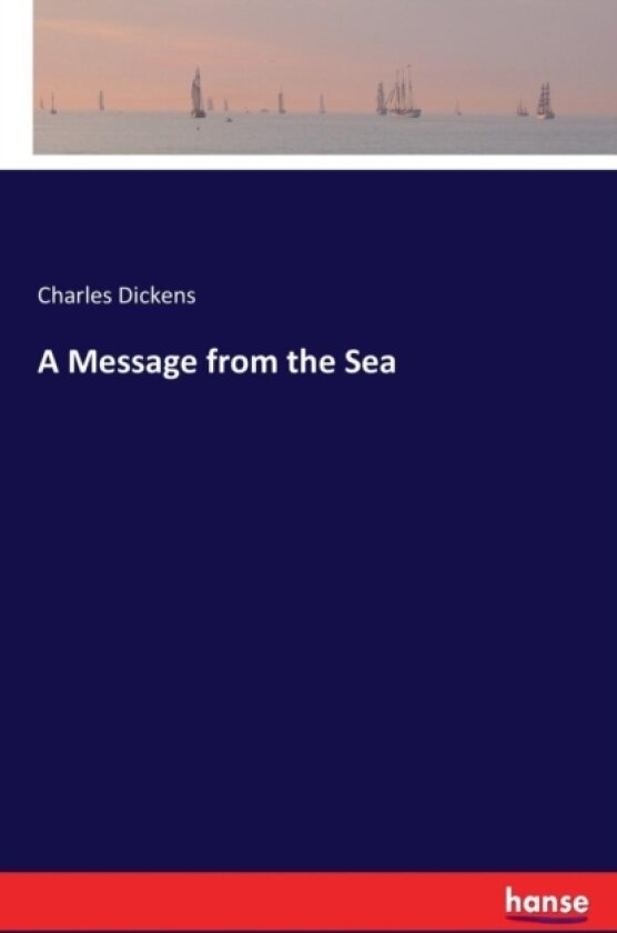 A Message from the Sea av Dickens (Paperback)