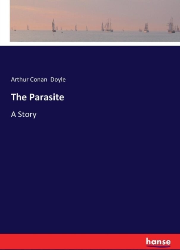 The Parasite av Sir Arthur Conan Doyle (Paperback)