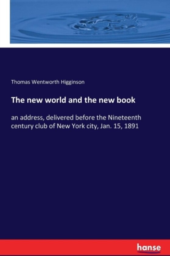 The new world and the new book av Thomas Wentworth Higginson (Paperback)