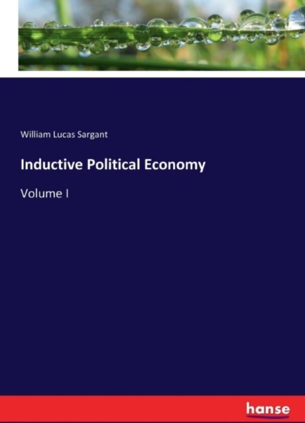 Inductive Political Economy av William Lucas Sargant (Paperback)