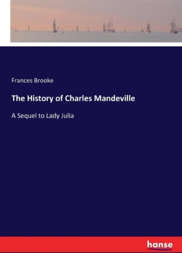 The History of Charles Mandeville av Frances Brooke (Paperback)