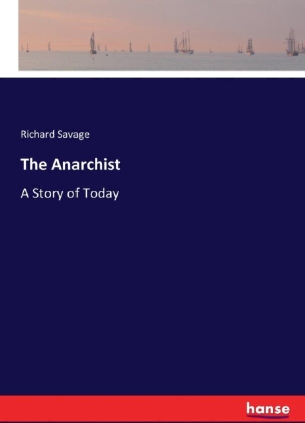 The Anarchist av Richard Savage (Paperback)