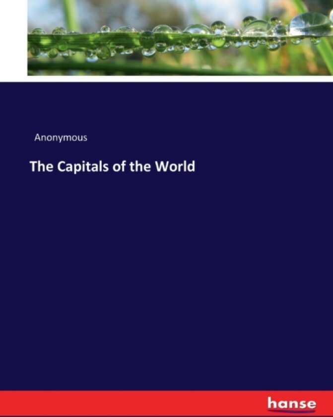 The Capitals of the World av Anonymous (Paperback)