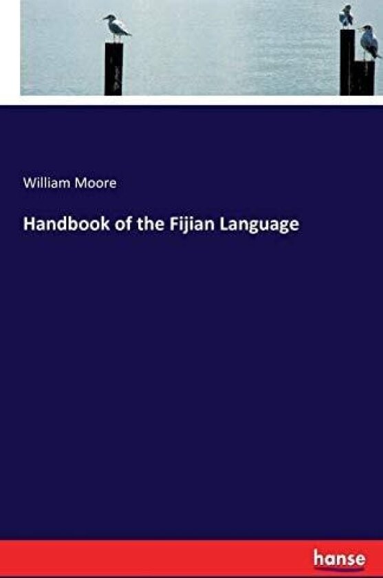 Handbook of the Fijian Language av William Moore (Paperback)