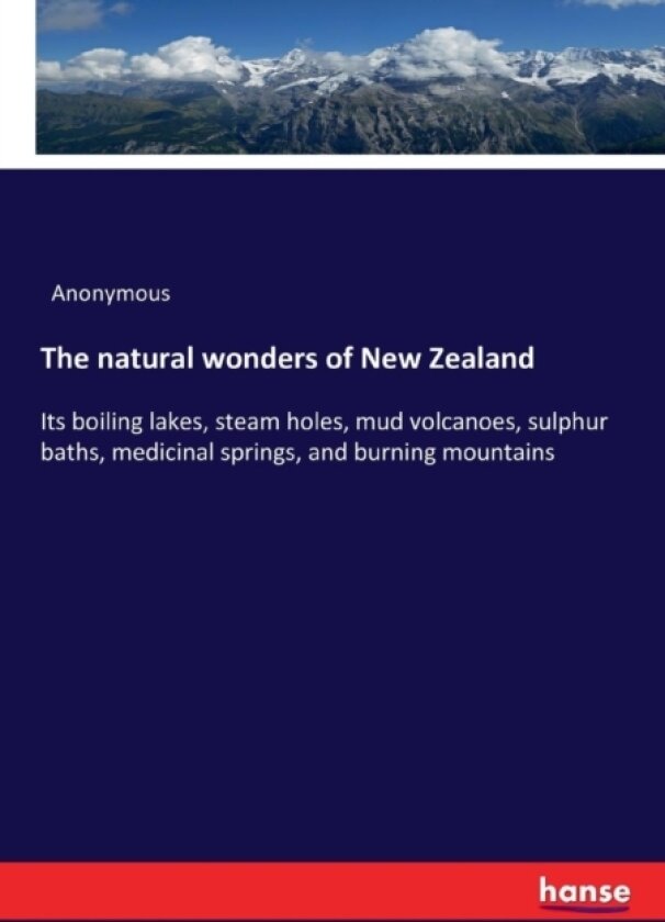 The natural wonders of New Zealand av Anonymous (Paperback)