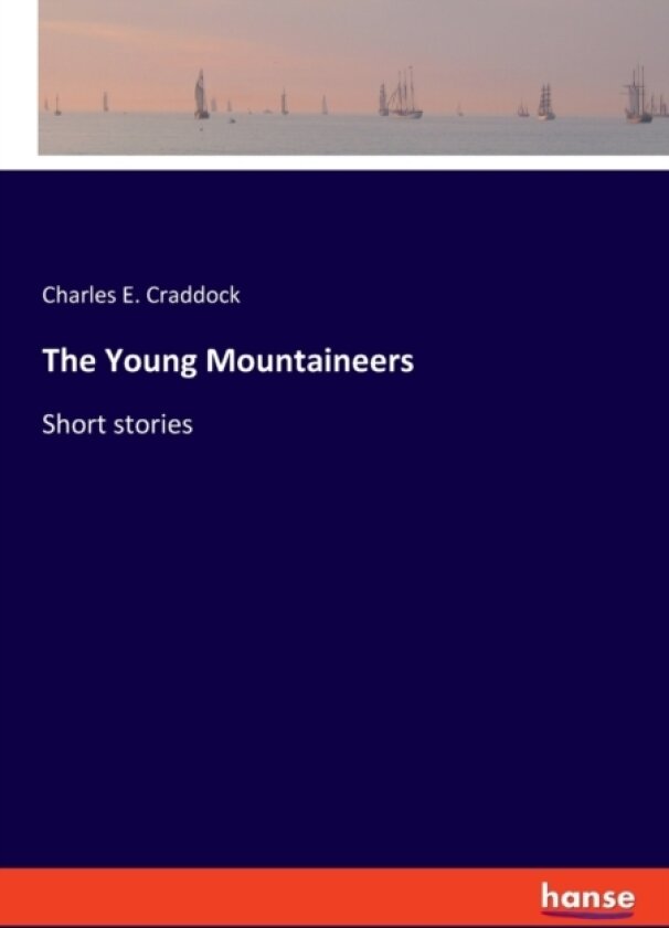 The Young Mountaineers av Charles E Craddock (Paperback)