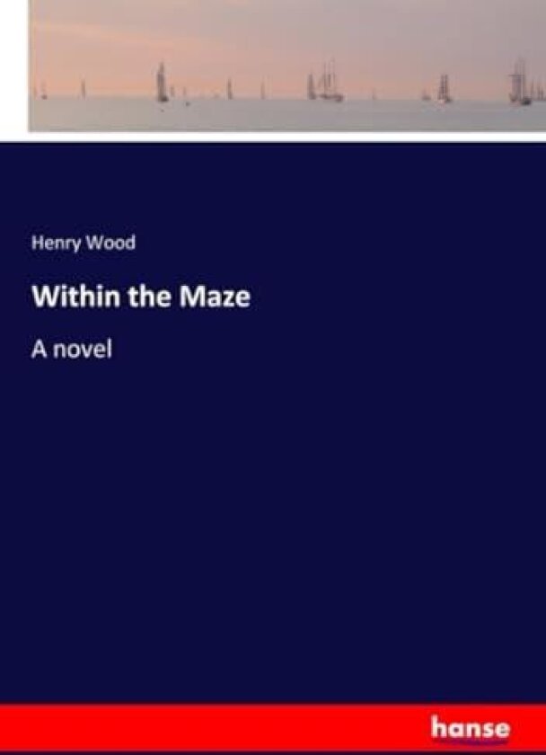 Within the Maze av Henry Wood (Paperback)