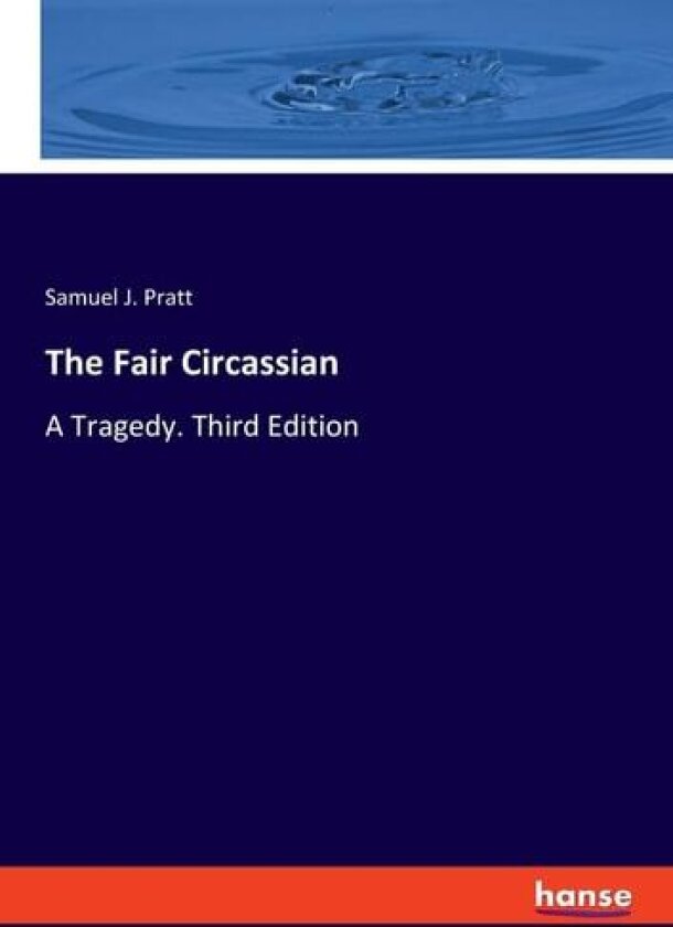 The Fair Circassian av Samuel J Pratt (Paperback)