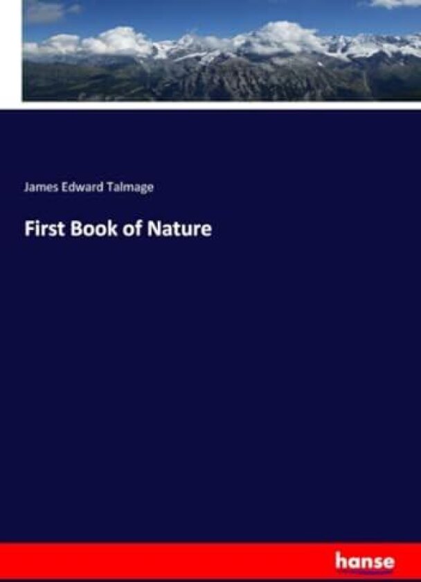 First Book of Nature av James Edward Talmage Talmage (Paperback)