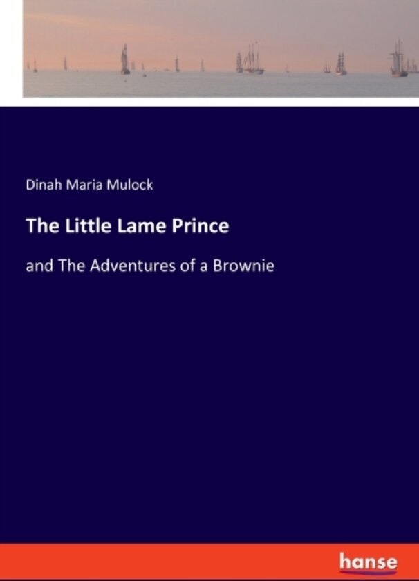 The Little Lame Prince av Dinah Maria Mulock (Paperback)