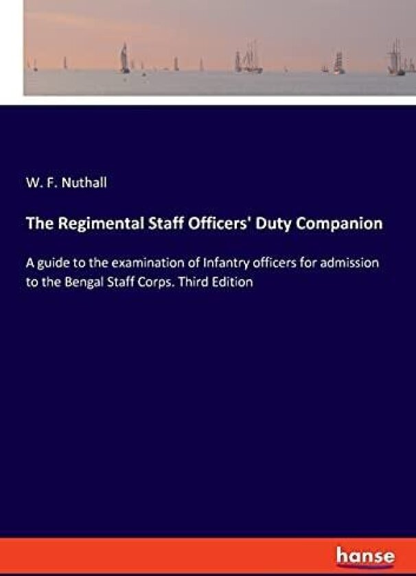 The Regimental Staff Officers' Duty Companion av W F Nuthall (Paperback)