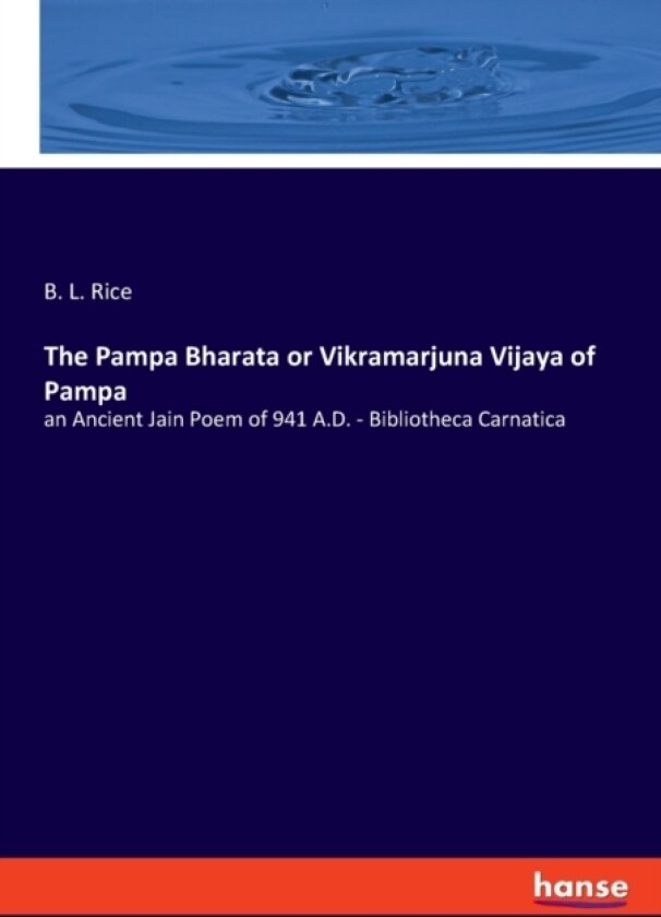 The Pampa Bharata or Vikramarjuna Vijaya of Pampa av B L Rice (Paperback)