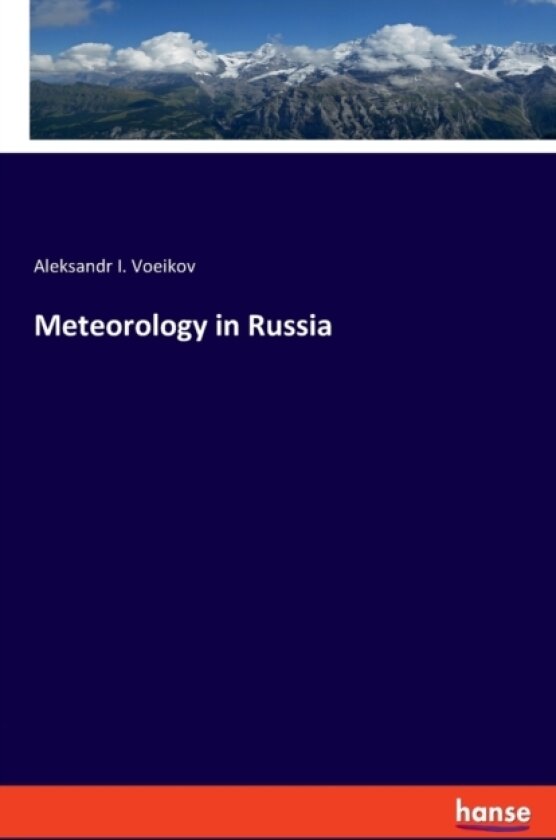 Meteorology in Russia av Aleksandr I Voeikov (Paperback)