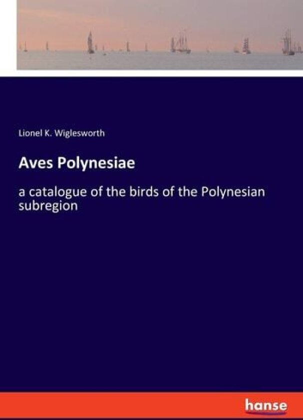Aves Polynesiae av Lionel K Wiglesworth (Paperback)