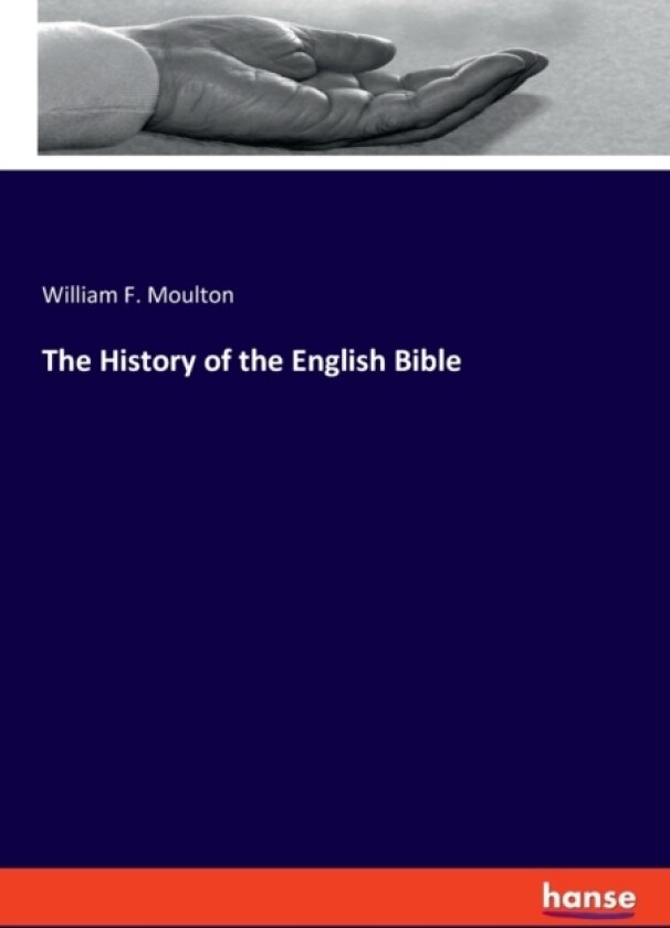 The History of the English Bible av William F Moulton (Paperback)