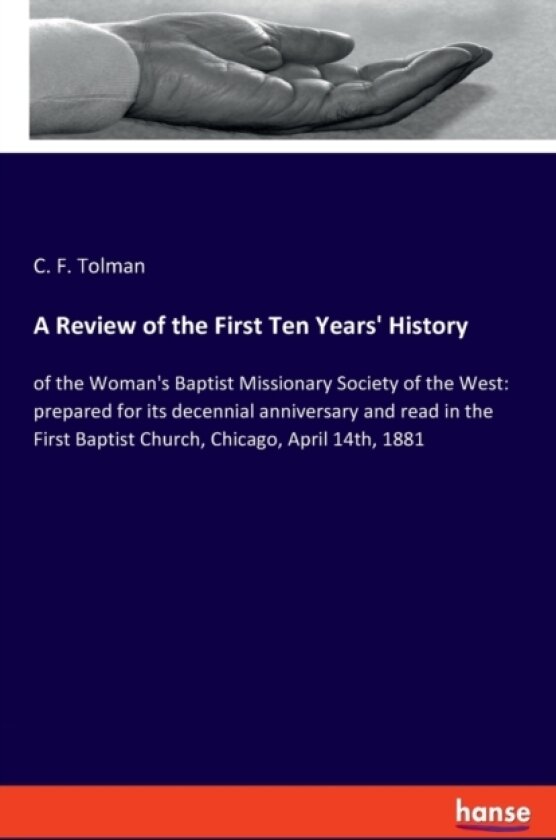 A Review of the First Ten Years' History av C F Tolman (Paperback)