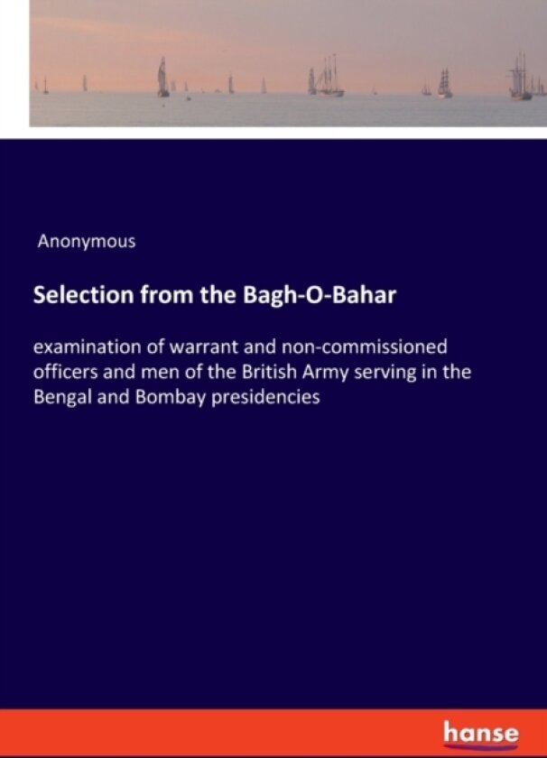 Selection from the Bagh-O-Bahar av Anonymous (Paperback)