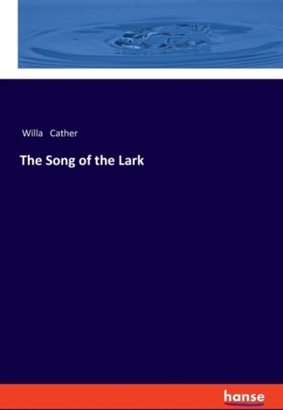 The Song of the Lark av Willa Cather (Paperback)