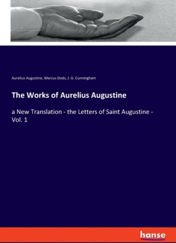 The Works of Aurelius Augustine av Marcus Dods, Aurelius Augustine, J G Cunningham (Paperback)