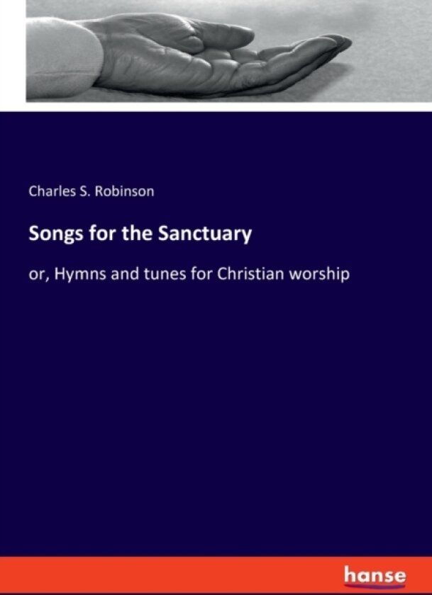 Songs for the Sanctuary av Charles S Robinson (Paperback)