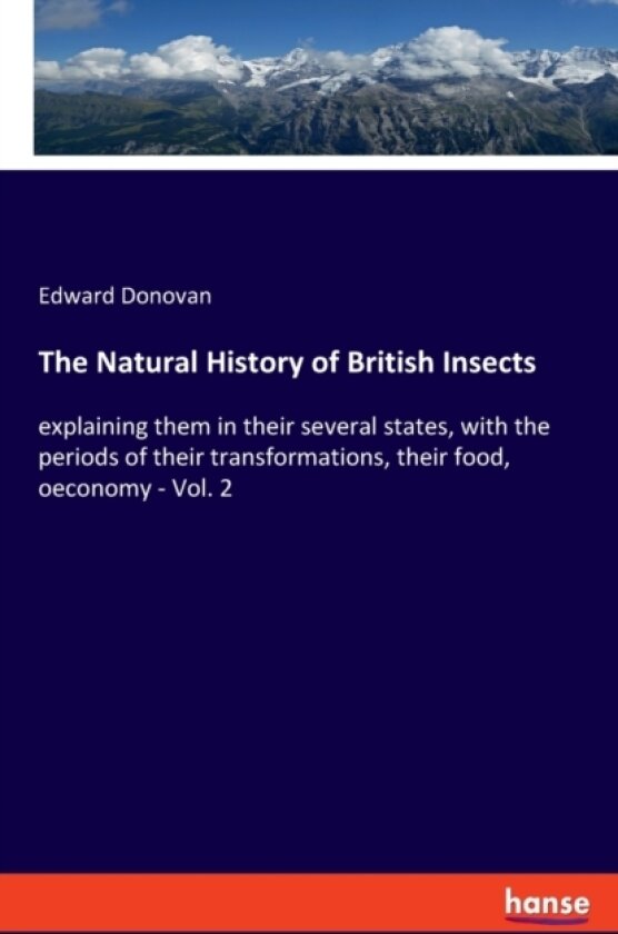 The Natural History of British Insects av Edward Donovan (Paperback)