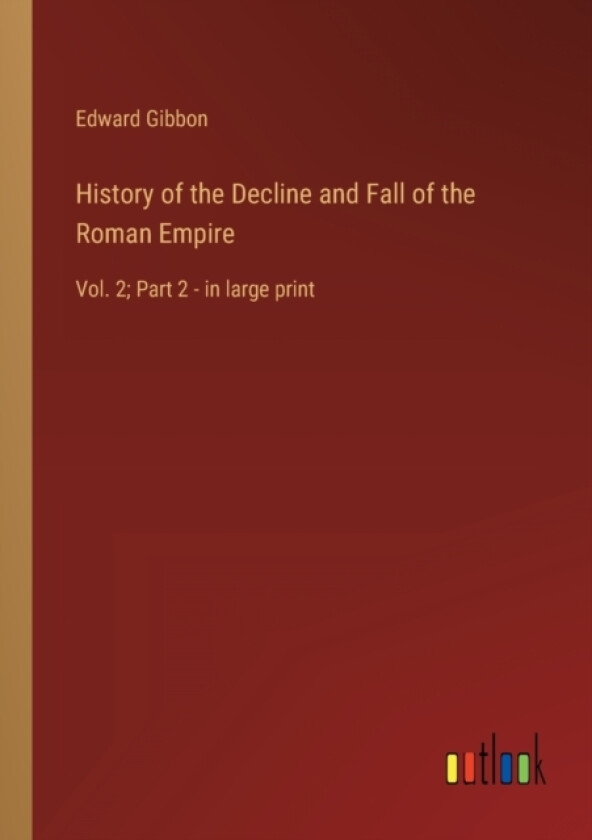History of the Decline and Fall of the Roman Empire av Edward Gibbon (Paperback)