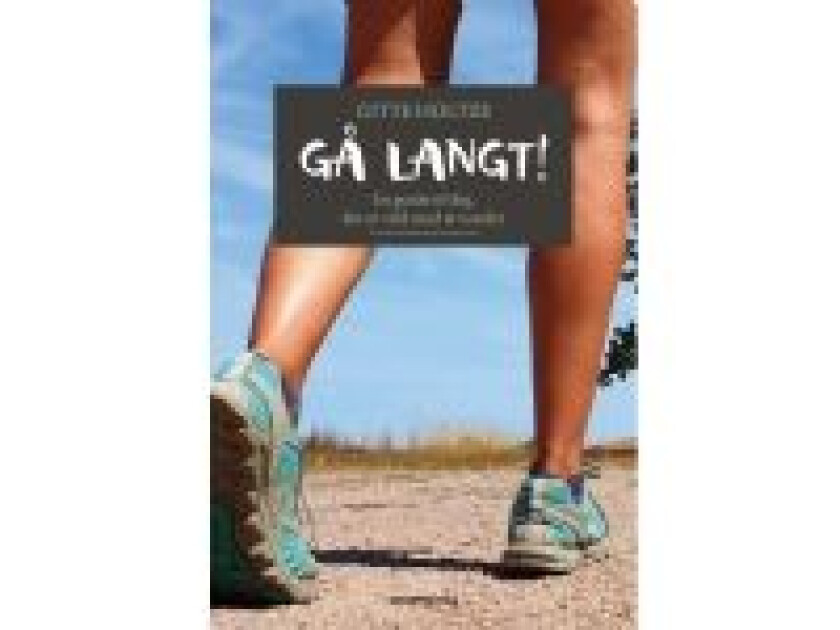 Gå langt! Gitte Holtze Språk: Dansk