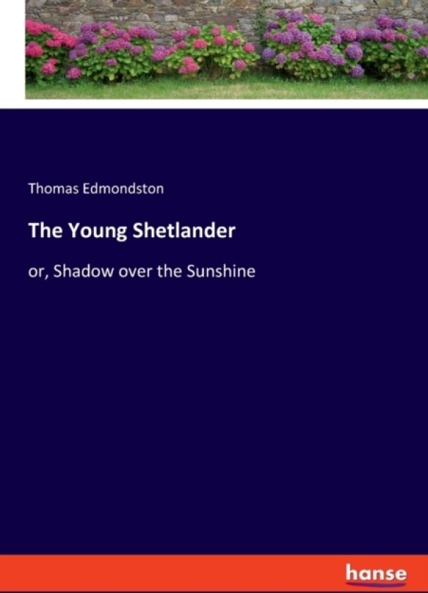 The Young Shetlander av Thomas Edmondston (Paperback)