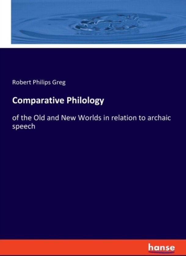 Comparative Philology av Robert Philips Greg (Paperback)